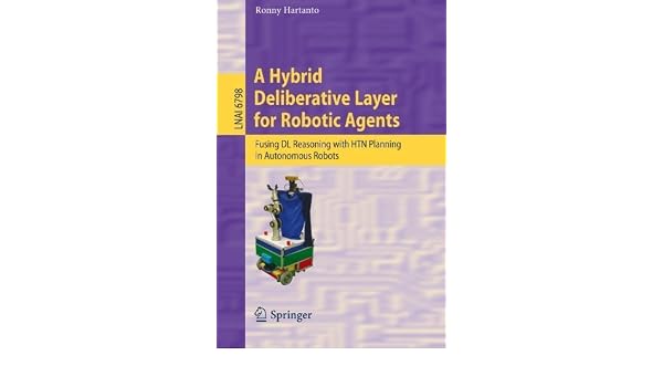 A Hybrid Deliberative Layer For Robotic Agents Fusing Dl - 