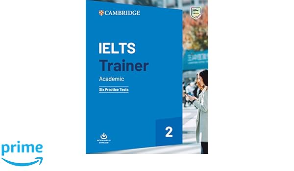 Ielts Trainer 2 Academic Six Practice Tests Ielts Practice Tests