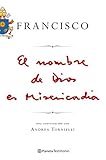 El nombre de Dios es Misericordia by Papa Francisco - Papa -