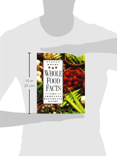 Whole Food Facts: The Complete Reference Guide