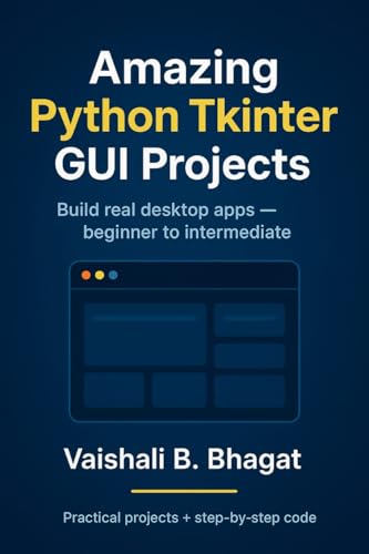 Mua Amazing Python Tkinter GUI Projects: Build real projects ...