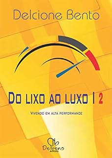 Livro Vivendo em Alta Performance : DO LIXO AO LUXO2