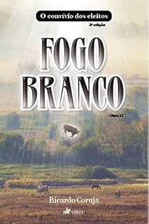 Livro O Convívio dos Eleitos: Fogo Branco: Obra II