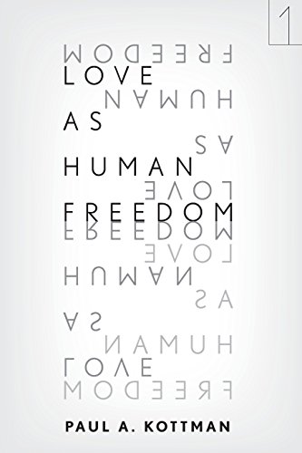 Love As Human Freedom (Square One: First-Order Questions in the Humanities)