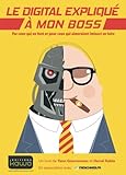Image de Le digital expliqué à mon boss: Par Ceux Qui En Font Et Pour Ceux Qui Aimeraient (Mieux) En Faire (French Edition)