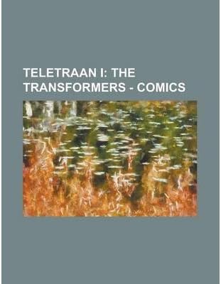 [ Teletraan I: The Transformers - Comics: Armada, Armada, Beast Wars, Bio, Blackthorne Publishing, Block Coloring, Cine-Manga, Collec Source Wikia ( Author ) ] { Paperback } 2013 Paperback – 2013