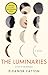 The Luminaries: A Novel (Man Booker Prize)