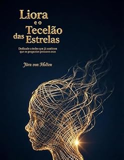 Livro Liora e o Tecelão das Estrelas: Dedicado a todos que já sentiram que as perguntas possuem asas