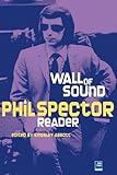 Little Symphonies: A Phil Spector Reader by 