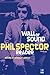 Little Symphonies: A Phil Spector Reader by 