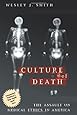 Culture of Death: The Assault on Medical Ethics in America