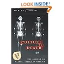 Culture of Death: The Assault on Medical Ethics in America