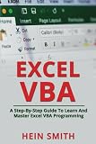 Excel VBA: A Step-By-Step Guide To Learn And Master Excel VBA Programming
