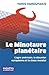 Le Minotaure planétaire: L'ogre américain, la désunion européenne et le chaos mondial (French Ed by Yanis Varoufakis, Olivier Goulon