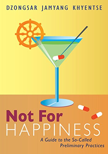 Not for Happiness: A Guide to the So-Called Preliminary Practices - //medicalbooks.filipinodoctors.org