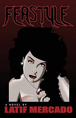 Feastyle - A Novel by Latif Mercado