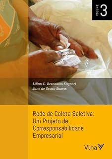 Livro Desafios práticos de um projeto socioambiental de corresponsabilidade empresarial: Rede de Coleta Seletiva: Um Projeto de Corresponsabilidade Empresarial