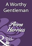 Front cover for the book A Worthy Gentleman by Anne Herries