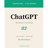 ChatGPT: The Power User Guide: Systems, Workflows, and Precision Prompting (AI for Everyone)
