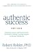 Authentic Success: Essential Lessons and Practices from the World's Leading Coaching Program on Success Intelligence