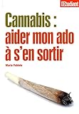 cannabis : aider mon ado à s'en sortir by