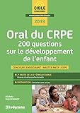 Oral du crpe 200 questions sur le développement de l'enfant (Concours enseignement) (French Edition) by 