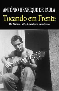 Livro Tocando em Frente : de Minas Gerais à Cidadania Americana
