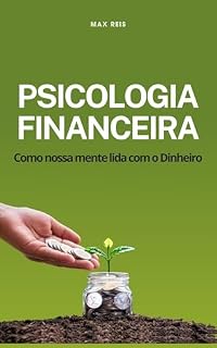Livro Psicologia Financeira: Como nossa mente lida com o dinheiro