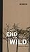 The End of the Wild (Boston Review Books)