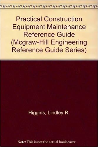 Practical Construction Equipment Maintenance Reference Guide (McGraw-Hill Engineering Reference Guide Series)