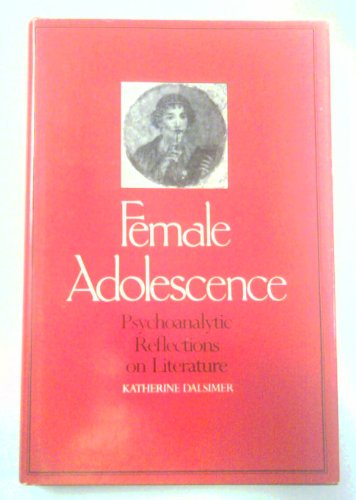 !B.E.S.T Female Adolescence: Psychoanalytic Reflections on Works of Literature<br />PDF