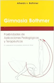 Book's Cover of La gimnasia Bothmer : posibilidades de aplicaciones pedagógicas y terapéuticas (Español) Tapa blanda – 1 octubre 2008