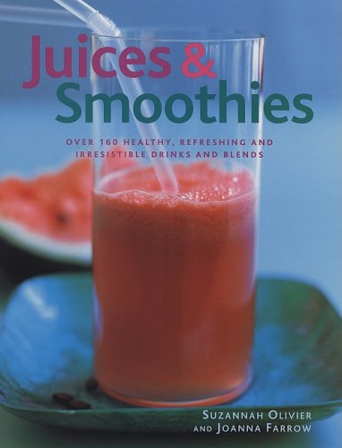 JUICES & SMOOTHIES by J. Farrow Suzannah Olivier