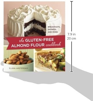 The Gluten Free Almond Flour Cookbook Breakfasts Entrees And More Amsterdam Elana Amazon Sg Books
