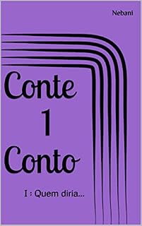 Livro Conte 1 Conto:  I : Quem diria...