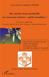 Des anciens tissus productifs aux nouveaux clusters, quelle transition ?
