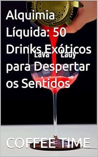 Livro Alquimia Líquida: 50 Drinks Exóticos para Despertar os Sentidos