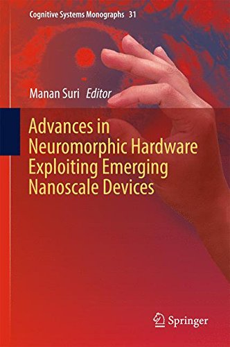 Advances-in-Neuromorphic-Hardware-Exploiting-Emerging-Nanoscale-Devices-Cognitive-Systems-Monographs
