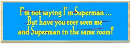 Anton Publications Superman Themed Small Wooden Sign | Complete Your Superman Decorations With This Simple, Yet Funny Decorative Wooden Sign (9.5 inches x 3.5 inches)