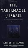 The Tabernacle of Israel: Its Structure and Symbolism