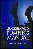 Sucker-ROD Pumping Manual, Takacs, Gabor, 0878148922