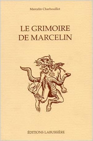 Amazon Fr Le Grimoire De Marcelin Les Secrets Des Guerisseurs Et Des Sorciers De Campagnes De Marcelin Charbouillot 2001 Livres