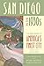 San Diego in the 1930s: The WPA Guide to America's Finest City