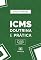 Livro ICMS: Doutrina e Prática