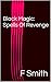 Black Magic: Spells Of Revenge