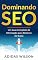 Livro Dominando SEO: Um Guia Completo de Otimização para Motores de Busca