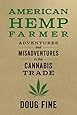 American Hemp Farmer: Adventures and Misadventures in the Cannabis Trade