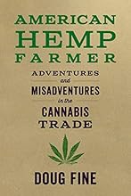 American Hemp Farmer: Adventures and Misadventures in the Cannabis Trade