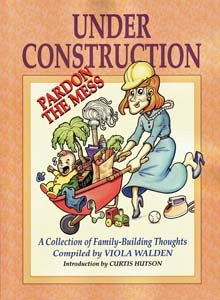 Under construction: Pardon the mess : a collection of family-building thoughts