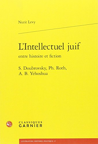 L' intellectuel juif entre histoire et fiction